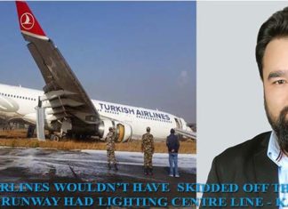 Turkish Airlines Wouldn’t have Skidded Off the runway, if TIA runway had Centerline Lightening System – Er. Dipendra Kandel